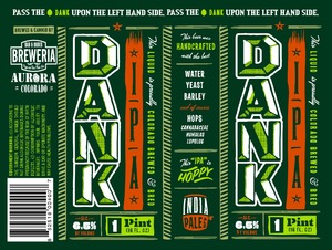 Dad & Dude's Breweria Dank IPA May 2013