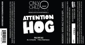 Only Child Brewing Attention Hog August 2013