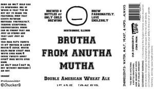 Only Child Brewing Brutha From Anutha Mutha October 2013