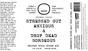 Only Child Brewing Stressed Out Anxious & Dropdead Gorgeous November 2013