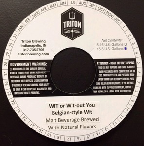 Triton Brewing Wit Or Wit-out You