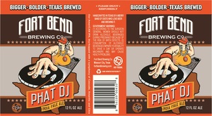 Fort Bend Brewing Company Phat Dj