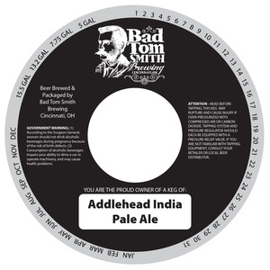 Bad Tom Smith Brewing Addlehead India Pale Ale October 2014