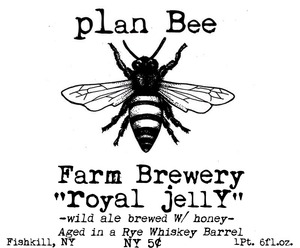 Plan Bee Farm Brewery Royal Jelly January 2015