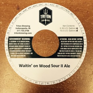 Triton Brewing Waitin' On Wood Sour Ii Ale April 2015