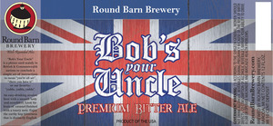 Round Barn Brewery Bob's Your Uncle Premium Bitter Ale August 2015