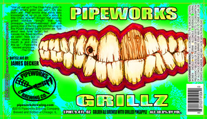 Pipeworks Brewing Company Grillz January 2016