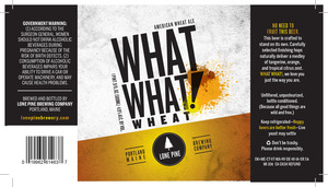 Lone Pine Brewing Company What What! Wheat April 2016