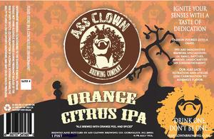 Ass Clown Brewing Company Orange Citrus IPA April 2016