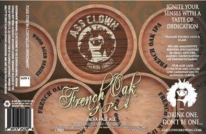 Ass Clown Brewing Company French Oak IPA April 2016