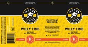 Mason Ale Works Willy Time White Ale August 2016