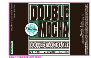 3 Daughters Double Mocha Coffee Blonde Ale October 2016