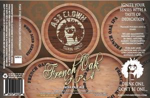 Ass Clown Brewing Company French Oak IPA November 2016