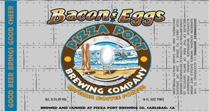 Pizza Port Brewing Co. Bacon And Eggs January 2017