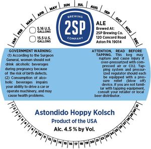 2sp Brewing Company Astondido Hoppy Kolsch April 2017