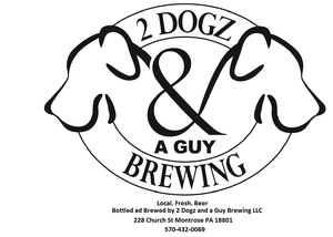 2 Dogz And A Guy Brewing May 2017