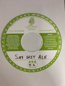 Ever Grain Brewing Co. Say Wit Ale