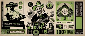 Urban Funkhouse Barrel Fermented Farmhouse Style Saison July 2017