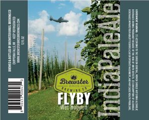 Brewster Bros Brewing Co Flyby Wet Hopped India Pale Ale August 2017