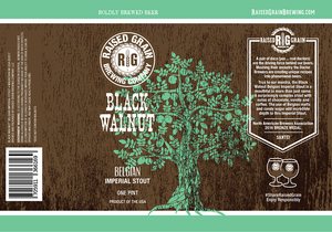 Raised Grain Brewing Company Black Walnut Belgian Imperial Stout October 2017