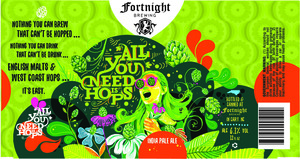Fortnight Brewing All You Need Is Hops