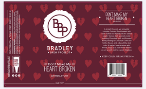 Bradley Brew Project Don't My Heart Broken January 2020