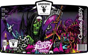 Drekker Brewing Company Cuddle Buddy Double IPA January 2020