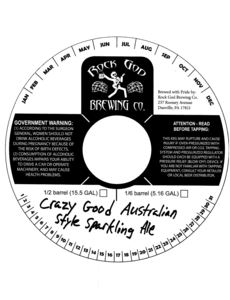 Rock God Brewing Company Crazy Good Australian Style Sparkling Ale