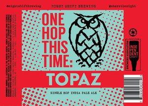 One Hop This Time: Topaz Single Hop India Pale Ale February 2020