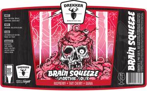 Drekker Brewing Company Brain Squeeze Smoothie Sour Raspberry, Tart Cherry, Guava February 2020