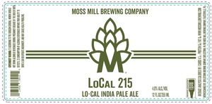 Moss Mill Brewing Company Local 215 Lo-cal India Pale Ale February 2020