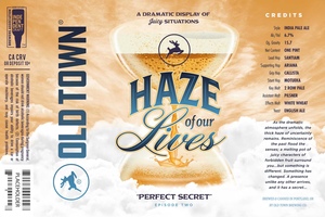 Old Town Brewing Haze Of Our Lives - Perfect Secret March 2020