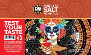 D9 Brewing Co Pinch Of Salt Michelada March 2020