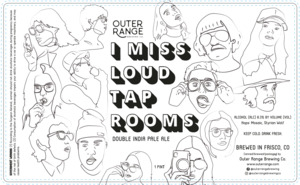 Outer Range Brewing Co I Miss Loud Tap Rooms