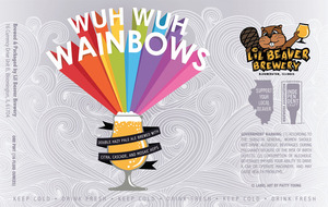 Lil Beaver Brewery Wuh Wuh Wainbows