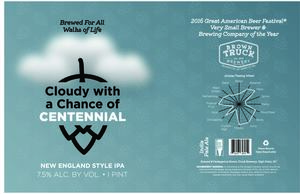 Brown Truck Brewery Cloudy With A Chance Of Centennial New England Style IPA May 2020