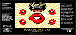 Ashton Brewing Company Your Lips...are Juicy May 2020