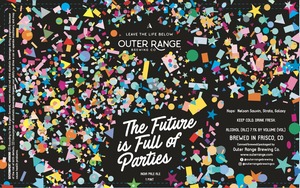 Outer Range Brewing Co The Future Is Full Of Parties