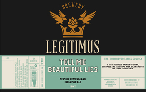 Brewery Legitimus Tell Me Beautiful Lies