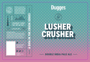 Dugges Lusher Crusher May 2020