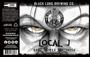 Black Lung Brewing Company Local J Here Comes The Juice Hazy India Pale Ale