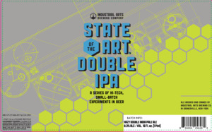Industrial Arts Brewing Company State Of The Art Hazy Double India Pale Ale March 2022