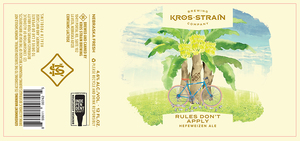 Kros Strain Brewing Rules Don't Apply