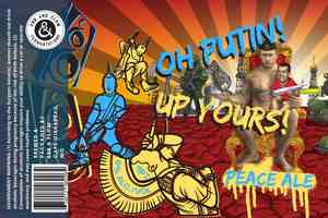 Ebb And Flow Oh Putin! Up Yours! Peace Ale