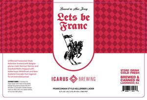 Icarus Brewing Lets Be Franc March 2022