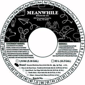 Meanwhile Brewing Co. Vampire Weekday-hazy India Pale Ale March 2022