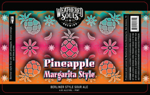 Weathered Souls Brewing Co. Pineapple Margarita Style March 2022