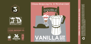 3 Sons Brewing Co. Double Vanilla Scoop Shake April 2022