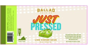 Ballad Brewing Just Pressed Lime Ginger Sour April 2022