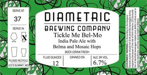 Diametric Brewing Co Tickle Me Bel-mo April 2022